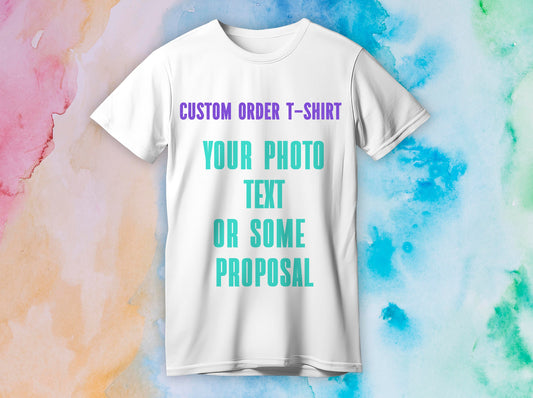Custom T-Shirt with Your Design, Photo, or Text – Personalized Sublimation Tee