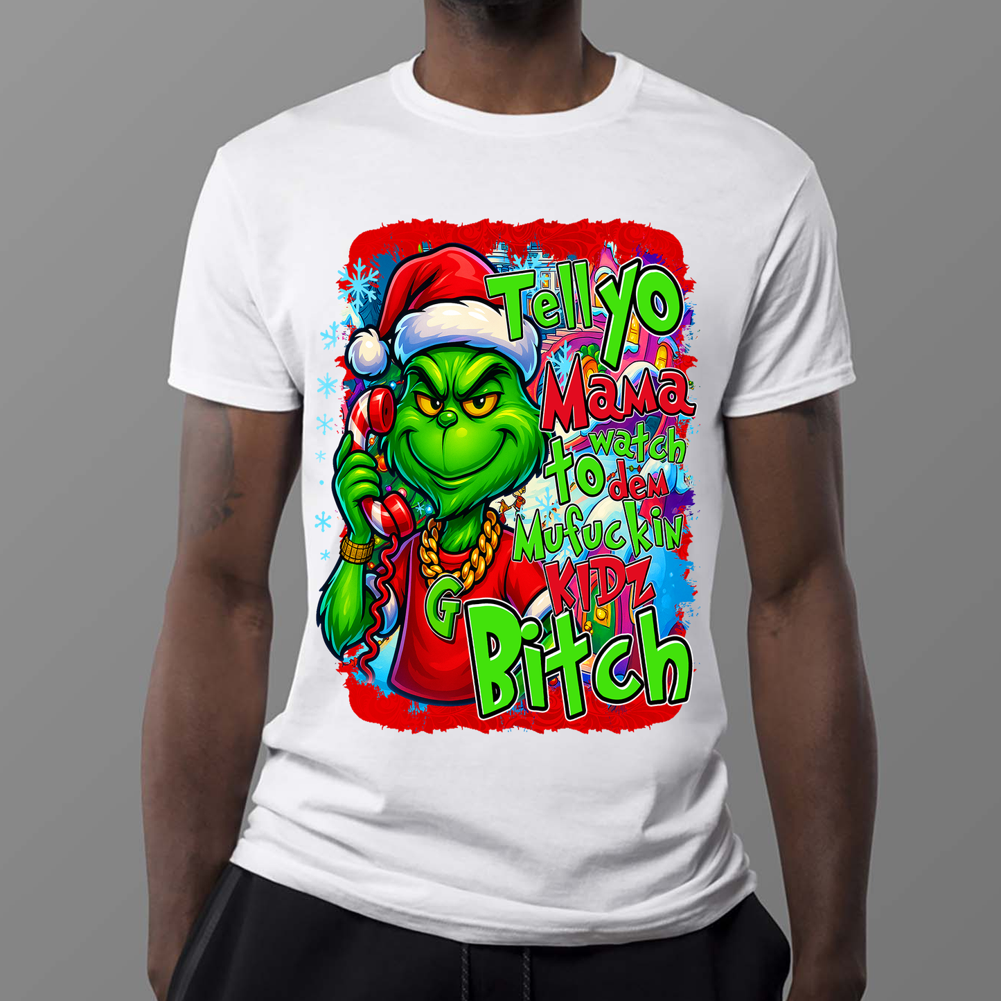 Tell Yo Mama to Watch Dem Kidz” Grinch Tee