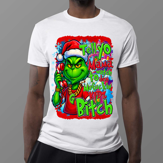 Tell Yo Mama to Watch Dem Kidz” Grinch Tee